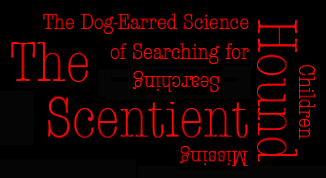 The Scentient House: the Dog-Earred Sciece of Searching for MIssing Children