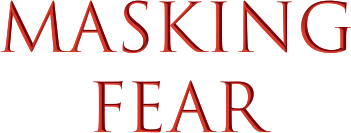 Masking Fear