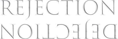 Rejection Dejection