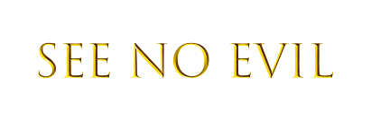 See No Evil, Hear No Evil, Stop No Evil